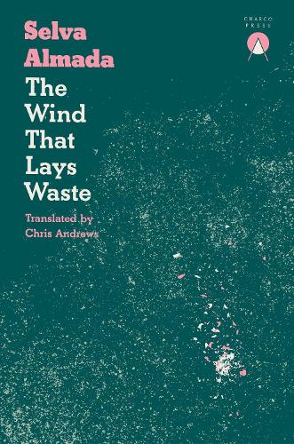 Паперова книга «The Wind That Lays Waste», автор Сельва Альмада - фото №1