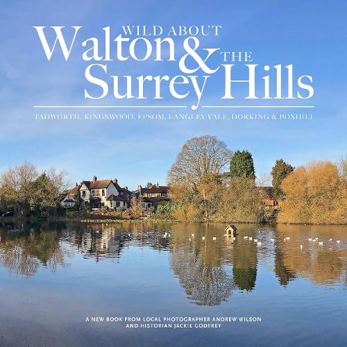 Бумажная книга «Wild about Walton & The Surrey Hills», автор Эндрю Уилсон - фото №1