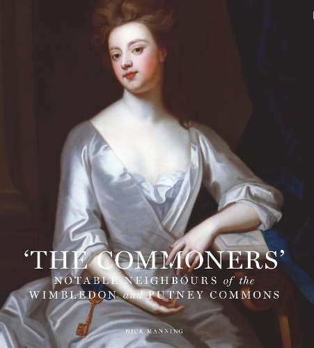 Бумажная книга «The Commoners: Notable neighbours of the Wimbledon and Putney Commons», автор Ник Мэннинг - фото №1