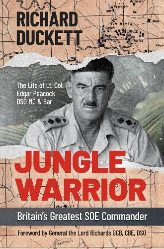 Бумажная книга «Jungle Warrior: Britain's Greatest SOE Commander», автор Ричард Дакетт - фото №1