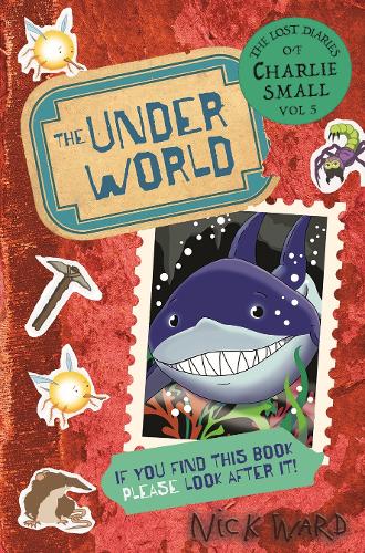 Бумажная книга «The Lost Diary of Charlie Small Volume 5: The Underworld», автор Ник Уорд - фото №1