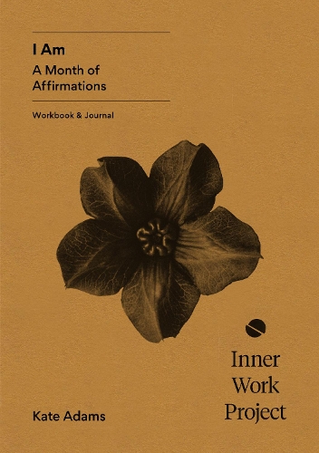 Паперова книга «I Am: A month of affirmations for inner peace & joy - workbook & journal», автор Кейт Адамс - фото №1