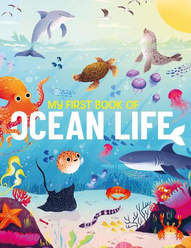 Бумажная книга «My First Book of Ocean Life: An Illustrated First Look at Ocean Life from Around the World», автор Оливия Уотсон - фото №1