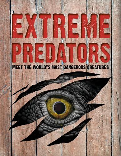 Бумажная книга «Extreme Predators: Meet the World's Most Dangerous Animals» - фото №1