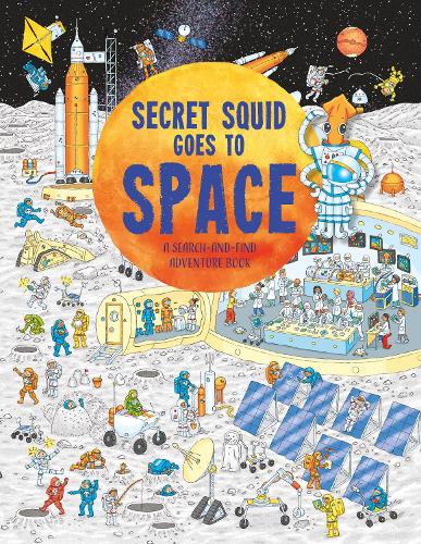 Бумажная книга «Secret Squid Goes to Space: A search-and-find space adventure book», автор Оливия Уотсон - фото №1