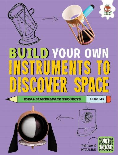 [object Object] «Build Your Own Instruments to Discover Space», автор Роб Айвз - фото №1