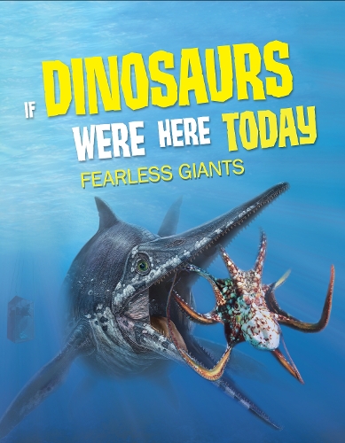 [object Object] «If Dinosaurs Were Here Today: Fearless Giants», автор Джон Аллан - фото №1
