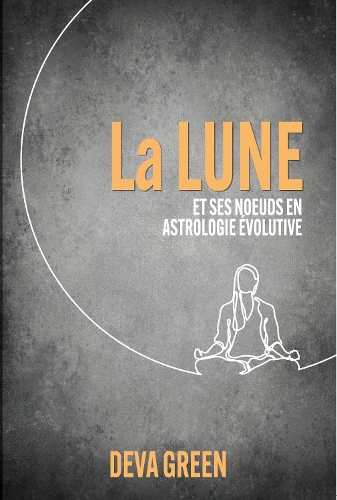 Бумажная книга «La Lune et ses nœuds en Astrologie Évolutive», автор Дэва Грин - фото №1