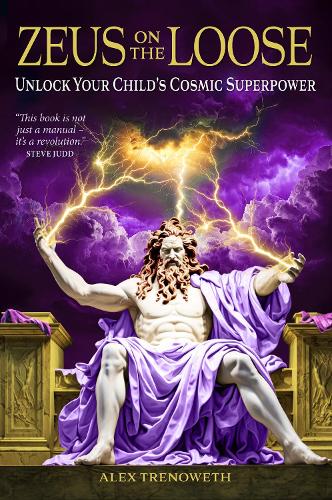 Паперова книга «Zeus on the Loose: Unlock Your Child's Cosmic Superpower», автор Алекс Треновет - фото №1