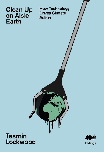 Бумажная книга «Clean Up on Aisle Earth: How Technology Drives Climate Action», автор Тасмин Локвуд - фото №1