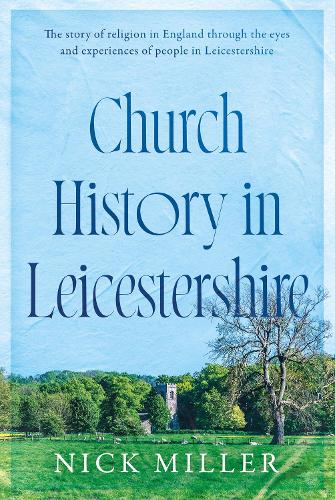 Паперова книга «Church History in Leicestershire», автор Нік Міллер - фото №1