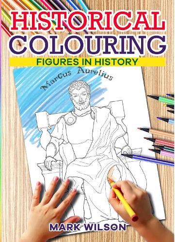 Бумажная книга «Historical Colouring: Figures in History», автор Марк Уилсон - фото №1
