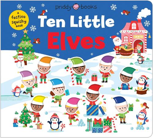 Бумажная книга «Ten Little Elves (Little Squishies): With festive squishy heads!», авторов Priddy Books, Роджер Придди - фото №1