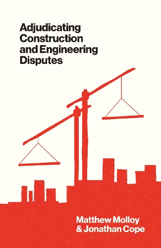 Паперова книга «Adjudicating Construction and Engineering Disputes», автор Метью Моллой - фото №1