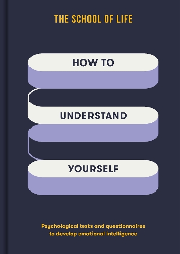 Паперова книга «How to Understand Yourself: Psychological tests and questionnaires to develop emotional intelligence», автор The School of Life - фото №1