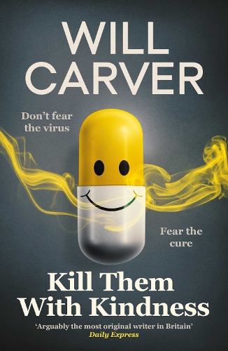 Бумажная книга «Kill Them with Kindness: The explosive, darkly funny new thriller from cult bestselling author Will Carver…», автор Уилл Карвер - фото №1