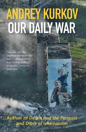 Бумажная книга «Our Daily War: The powerful, deeply personal sequel to Diary of an Invasion», автор Андрей Курков - фото №1