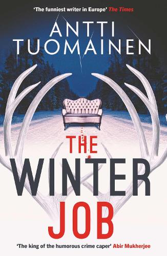 Паперова книга «The Winter Job: The darkly funny, touching new thriller from the author of the Netflix hit LITTLE SIBERIA», автор Антті Туомайнен - фото №1