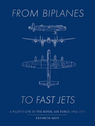 Бумажная книга «From Biplanes to Fast Jets: A pilot’s life in the Royal Air Force 1942–1973», автор Кен Эди - фото №1