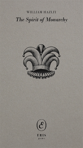 Бумажная книга «The Spirit of Monarchy», автор Уильям Хэцлитт - фото №1
