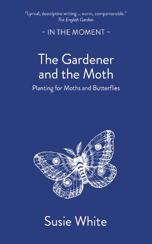 Бумажная книга «The Gardener and the Moth: Planting for Moths and Butterflies», автор Сьюзи Уайт - фото №1