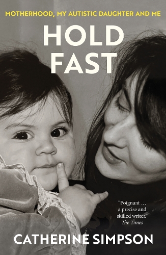 Паперова книга «Hold Fast: Motherhood, my autistic daughter and me», автор Кетрін Сімпсон - фото №1