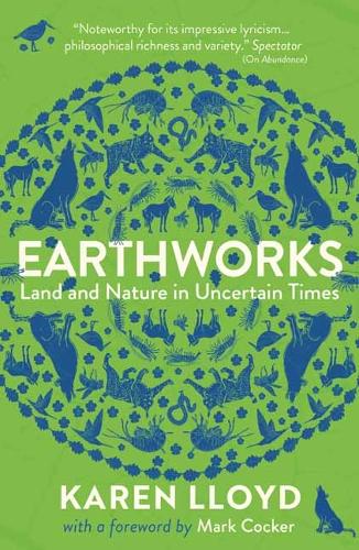 Бумажная книга «Earthworks: Land and Nature in Uncertain Times», автор Карен Ллойд - фото №1