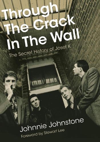 Бумажная книга «Through The Crack In The Wall: The Secret History Of Josef K» - фото №1