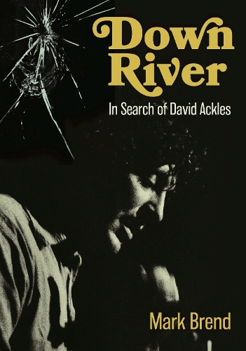 Бумажная книга «Down River: In Search Of David Ackles», автор Марк Бренд - фото №1