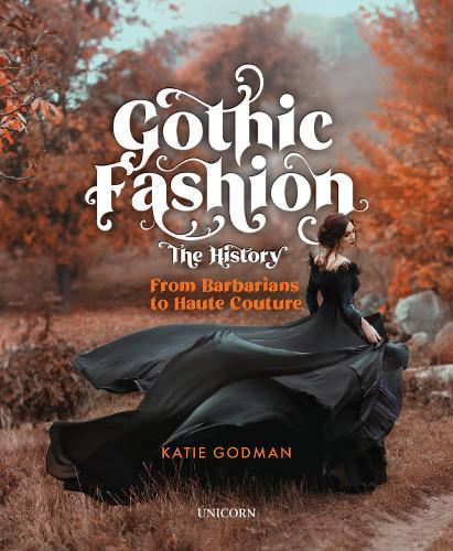 Паперова книга «Gothic Fashion The History: From Barbarians to Haute Couture (Compact Edition)», автор Кеті Годман - фото №1
