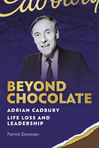 Бумажная книга «Beyond Chocolate: Adrian Cadbury Life, Loss and Leadership», автор Патрик Донован - фото №1