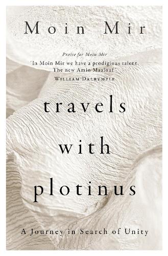 Паперова книга «Travels with Plotinus: A Journey in Search of Unity», автор Моїн Мір - фото №1