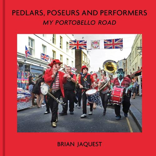 Паперова книга «Pedlars, Poseurs and Performers: My Portobello Road», автор Браян Джеквест - фото №1
