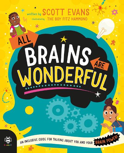 Бумажная книга «All Brains Are Wonderful: An Inclusive Guide for Talking About You and Your Brain Power!», автор Скотт Эванс - фото №1
