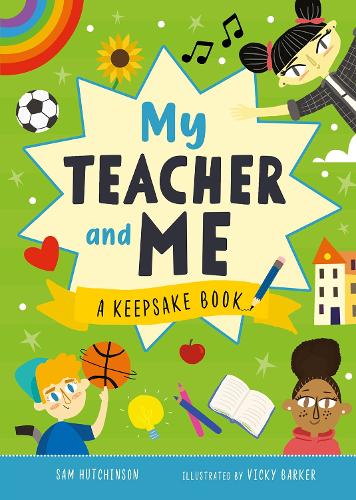 Бумажная книга «My Teacher and Me: A Keepsake Book», автор Сэм Хатчинсон - фото №1
