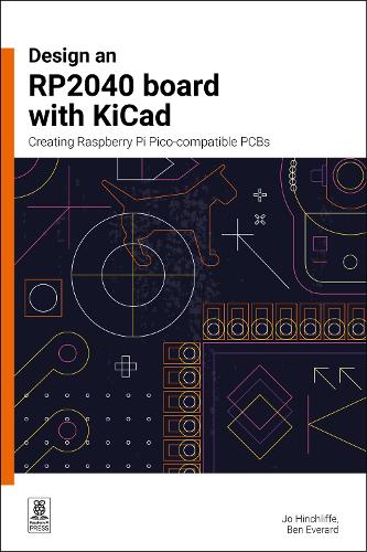 [object Object] «Design an RP2040 board with KiCad: Creating Raspberry Pi Pico-compatible PCBs», автор Бен Еверард - фото №1