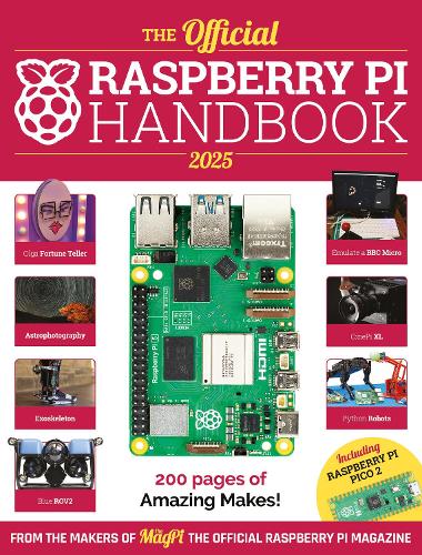 [object Object] «The Official Raspberry Pi Handbook 2025: Astounding projects with Raspberry Pi computers», автор Творці журналу MagPi - фото №1