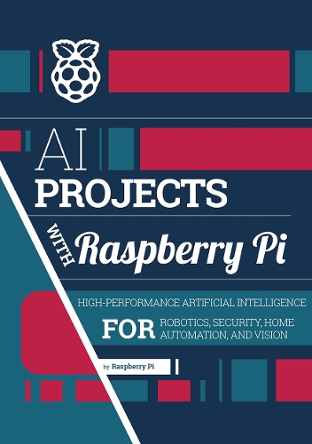 Паперова книга «AI projects with Raspberry Pi: High-performance artificial intelligence for robotics, security, home automation, and vision», авторів Брайан Джепсон, Люсі Геттерслі - фото №1