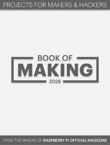 Бумажная книга «Book of Making 2026: Projects for Makers and Hackers», автор Редакция официального журнала Raspberry Pi - фото №1