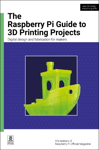 Бумажная книга «The Raspberry Pi Guide to 3D Printing Projects: Digital design and fabrication for makers», автор Редакция официального журнала Raspberry Pi - фото №1
