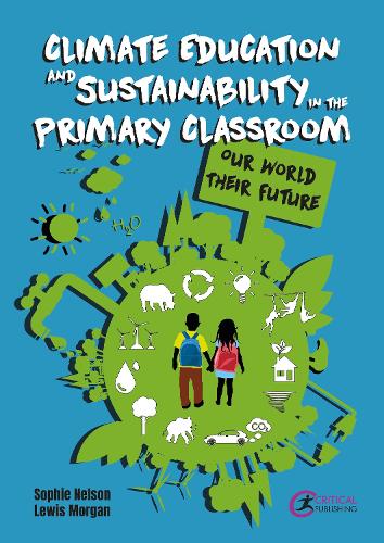 Паперова книга «Climate Education and Sustainability in the Primary Classroom: Our World Their Future», автор Лі Хоут - фото №1