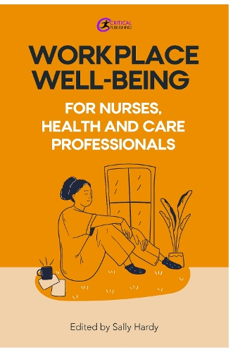 Бумажная книга «Workplace Well-Being for Nurses, Health and Care Professionals» - фото №1