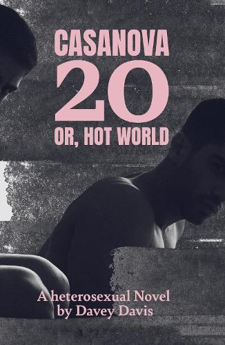 Бумажная книга «Casanova 20: Or, Hot World: A Heterosexual Novel», автор Дэйви Дэвис - фото №1