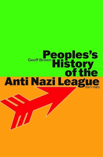 Бумажная книга «People's History of the Anti Nazi League: 1977-1981», автор Джефф Браун - фото №1