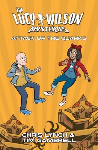 Бумажная книга «The Lucy Wilson Mysteries: Attack of the Quarks», авторов Крис Линч, Тим Гамбрелл - фото №1