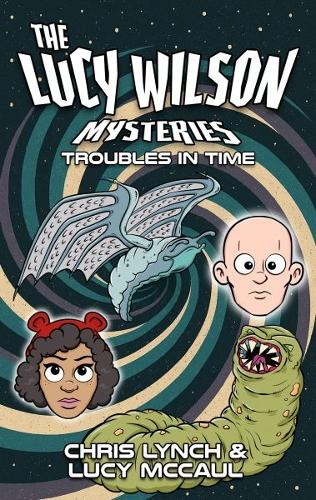 Бумажная книга «The Lucy Wilson Mysteries: Troubles in Time», авторов Крис Линч, Люси Маккоул - фото №1