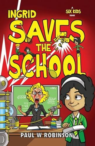 Бумажная книга «Ingrid Saves the School», автор Пол В. Робинсон - фото №1