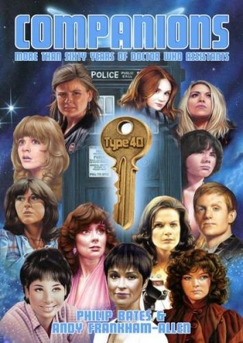 Бумажная книга «Companions - More Than Sixty Years of Doctor Who Assistants», авторов Энди Фрэнкхэм-Аллен, Филип Бейтс - фото №1