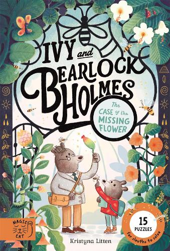 Бумажная книга «Ivy and Bearlock Holmes: The Case of the Missing Flower: 15 Puzzles for Sleuths to Solve», автор Кристина Литтен - фото №1