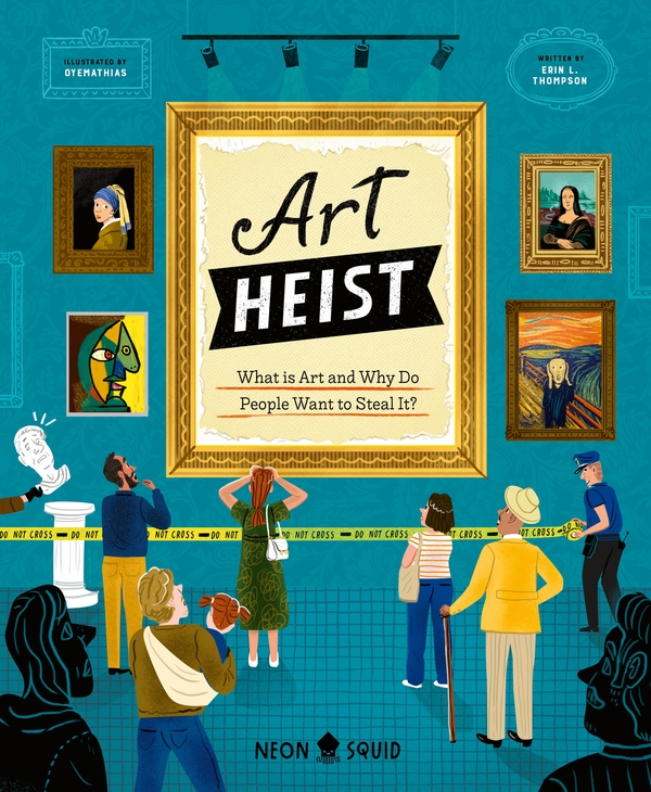 Паперова книга «Art Heist: What is Art and Why Do People Want to Steal It?», автор Ерін Л. Томпсон - фото №1